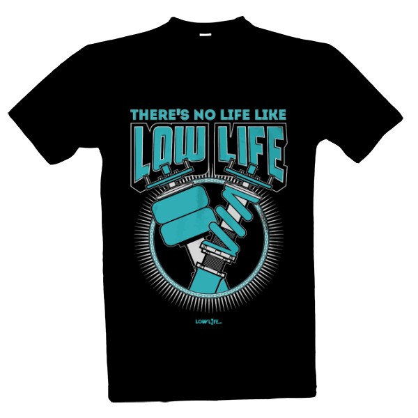 Tričko s potlačou There's no life like low life